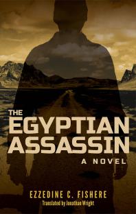 The Egyptian Assassin A Novel Ezzedine C Fishere
