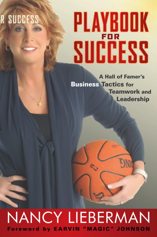Playbook For Success A Hall Of Famers Business Tactics For Teamwork And Leadership 1st Edition Nancy Lieberman Earvin Magic Johnson Earvin Magic Johnson