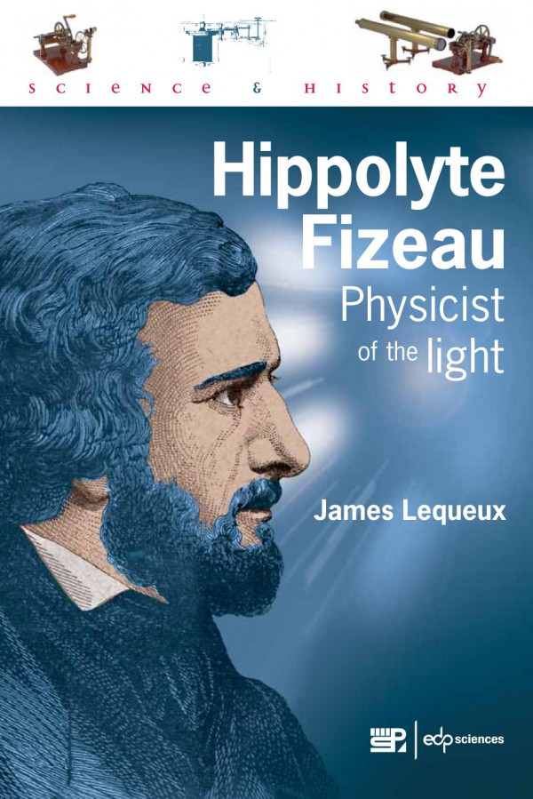 Hippolyte Fizeau Physicist Of The Light 1st Edition James Lequeux