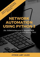 Network Automation Using Python 3 An Administrators Handbook 1st Edition Jithin Aby Alex