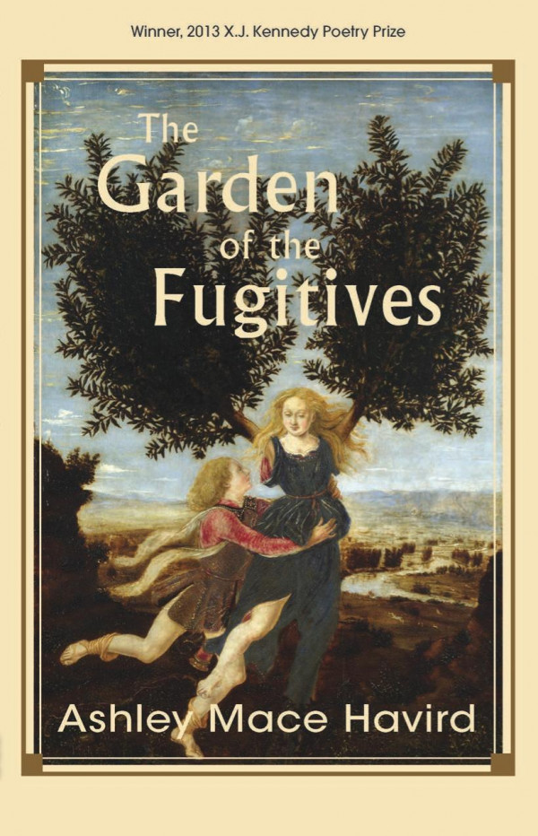 Garden Of The Fugitives Poems 1st Edition Ashley Mace Havird