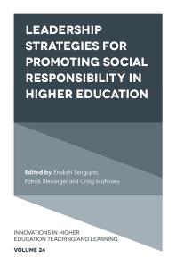 Leadership Strategies For Promoting Social Responsibility In Higher Education 1st Edition Enakshi Sengupta