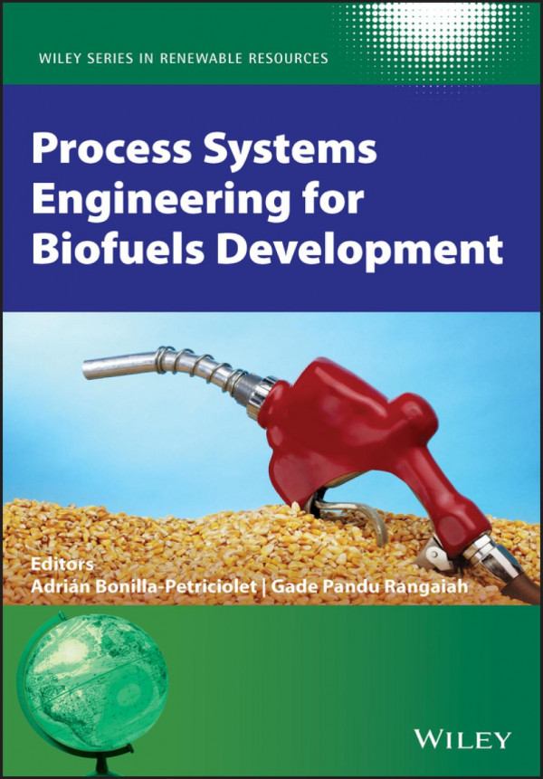 Process Systems Engineering For Biofuels Development Adrian Bonillapetriciolet
