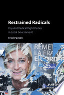 Restrained Radicals Populist Radical Right Parties In Local Government Fred Paxton
