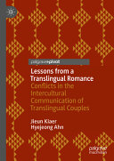 Lessons From A Translingual Romance Conflict And Cultural Innovation Of Intercultural Couples Jieun Kiaer