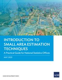 Introduction To Small Area Estimation Techniques A Practical Guide For National Statistics Offices 1st Edition Asian Development Bank