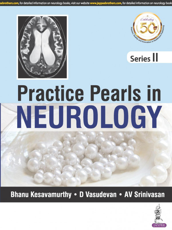 Practice Pearls In Neurologyseries Ii 1st Edition Bhanu Kesavamurthy D Vasudevan A V Srinivasan