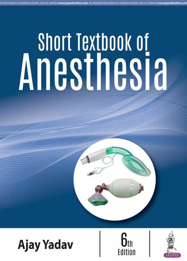 Short Textbook Of Anesthesia 6th Edition Ajay Yadav