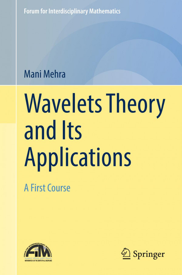 Wavelets Theory And Its Applications A First Course 1st Ed 2018 Mani Mehra