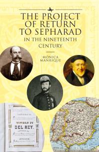 The Project Of Return To Sepharad In The Nineteenth Century 1st Edition Mnica Manrique Justin Peterson
