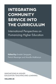 Integrating Community Service Into The Curriculum International Perspectives On Humanizing Higher Education 1st Edition Enakshi Sengupta Patrick Blessinger Mandla Makhanya