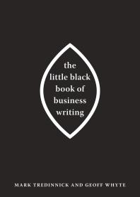 The Little Black Book Of Business Writing Mark Tredinnick Geoff Whyte