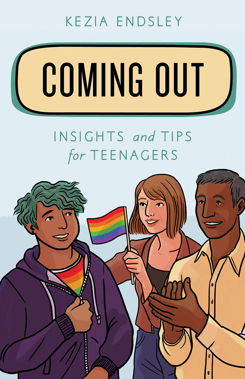 Coming Out Insights And Tips For Teenagers Kezia Endsley