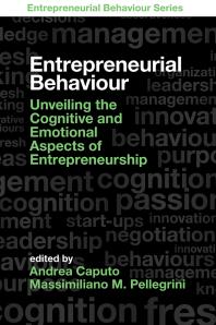Entrepreneurial Behaviour Unveiling The Cognitive And Emotional Aspects Of Entrepreneurship 1st Edition Andrea Caputo Massimiliano M Pellegrini