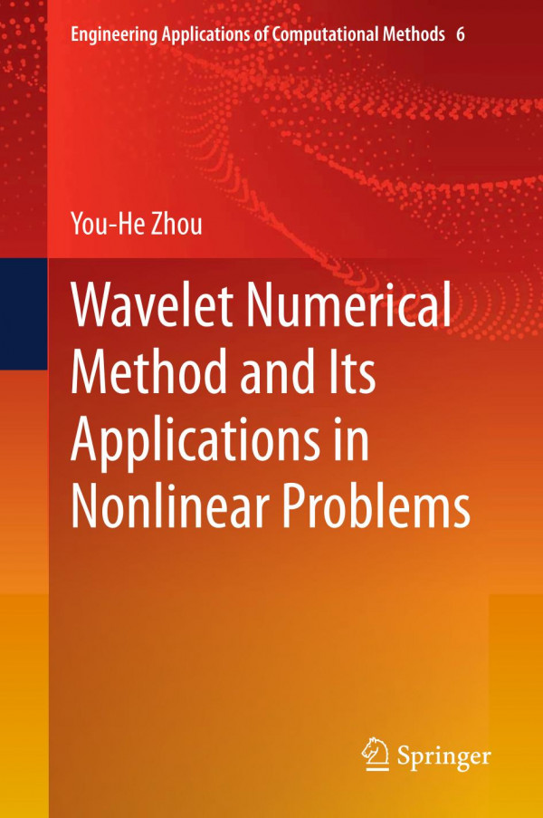 Wavelet Numerical Method And Its Applications In Nonlinear Problems 1st Ed 2021 Youhe Zhou