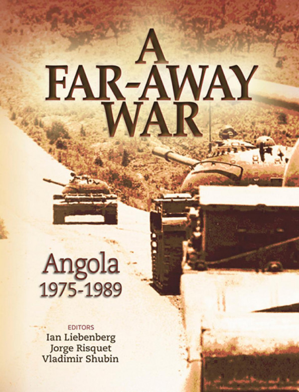 A Faraway War Angola 19751989 1st Edition Ian Liebenberg