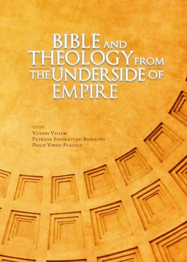 Bible And Theology From The Underside Of Empire 1st Edition Vuyani Vellem