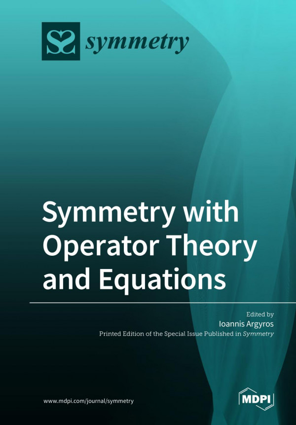 Symmetry With Operator Theory And Equations Ioannis Argyros Editor