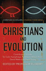 Christians And Evolution Christian Scholars Change Their Mind R J Berry