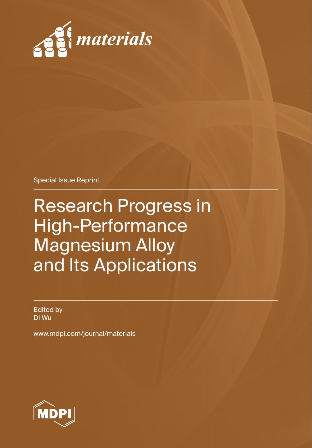 Research Progress In Highperformance Magnesium Alloy And Its Applications Di Wu