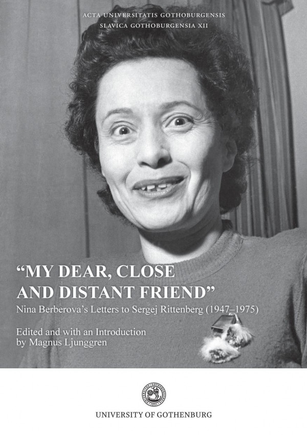 My Dear Close And Distant Friend Nina Berberovas Letters To Sergej Rittenberg 19471975 Magnus Ljunggren