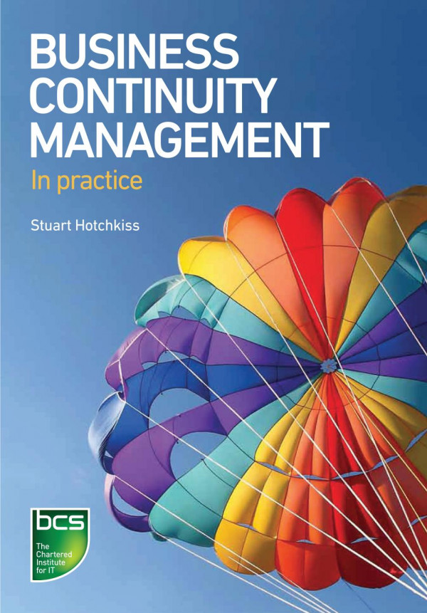 Business Continuity Management In Practice 1st Edition Stuart Hotchkiss