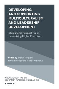 Developing And Supporting Multiculturalism And Leadership Development International Perspectives On Humanizing Higher Education 1st Edition Enakshi Sengupta Patrick Blessinger Mandla Makhanya