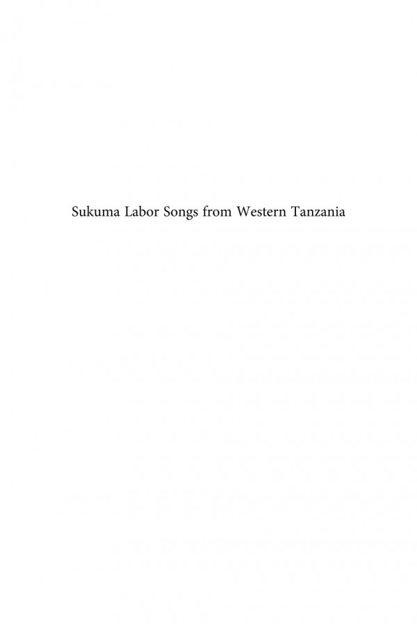 Sukuma Labor Songs From Western Tanzania We Never Sleep We Dream Of Farming 1st Edition Frank Gunderson