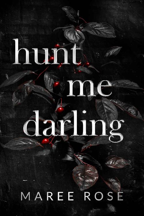 Hunt Me Darling A Dark Mfm Stalker Romance Maree Rose