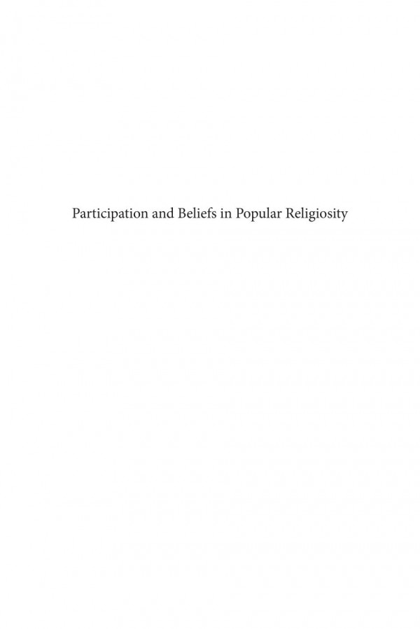 Participation And Beliefs In Popular Religiosity An Empiricaltheological Exploration Among Italian Catholics 1st Edition Francesco Zaccaria
