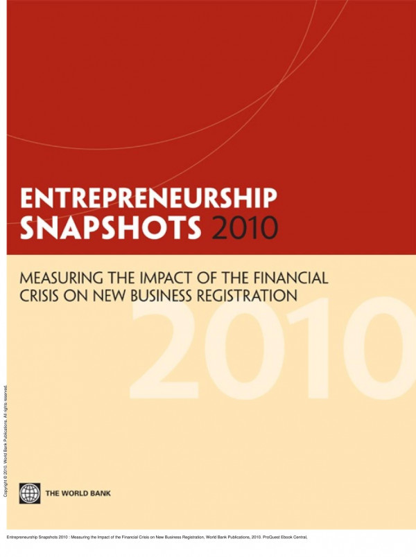 Entrepreneurship Snapshots 2010 Measuring The Impact Of The Financial Crisis On New Business Registration 1st Edition World Bank