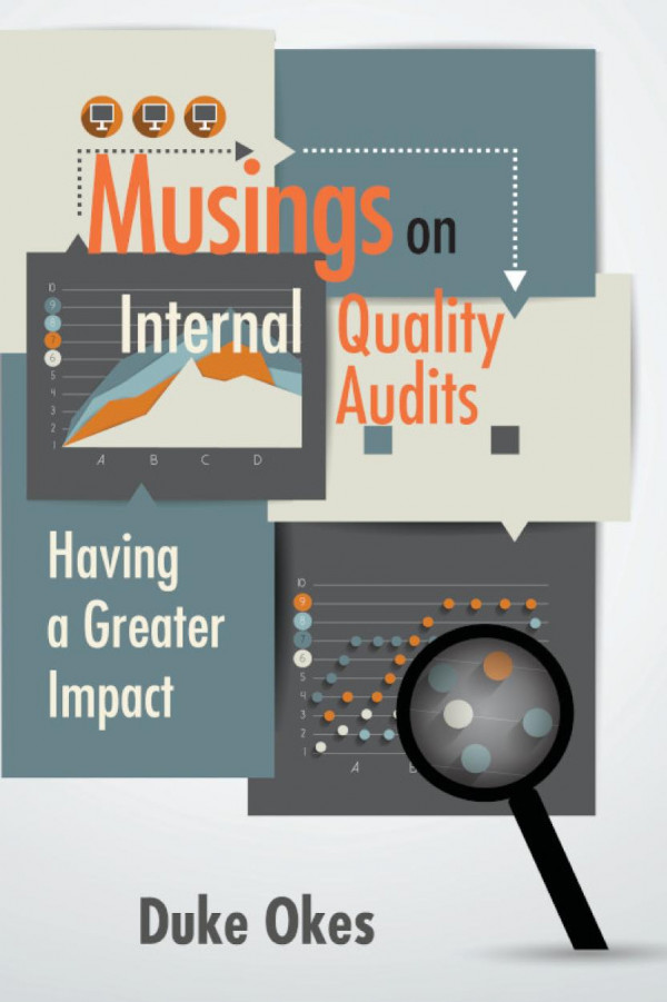 Musings On Internal Quality Audits Having A Greater Impact 1st Edition Duke Okes