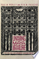 Unwriting Maya Literature Tsíib As Recorded Knowledge 1st Edition Paul M Worley