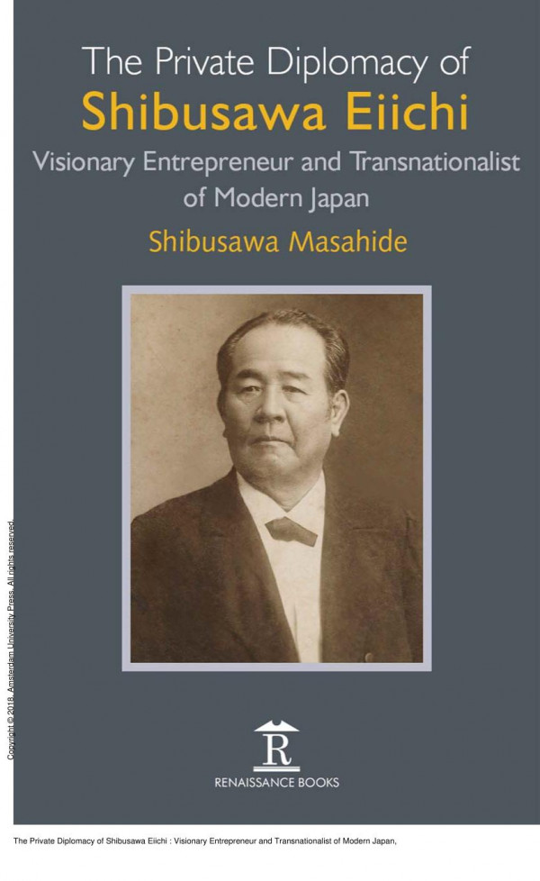 The Private Diplomacy Of Shibusawa Eiichi Visionary Entrepreneur And Transnationalist Of Modern Japan 1st Edition Shibusawa Masahide