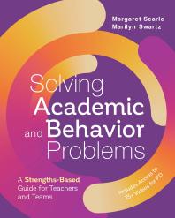 Solving Academic And Behavior Problems A Strengthsbased Guide For Teachers And Teams 1st Edition Margaret Searle Marilyn Swartz