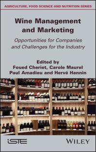 Wine Management And Marketing Opportunities For Companies And Challenges For The Industry Foued Cheriet Carole Maurel Paul Amadieu Herve Hannin