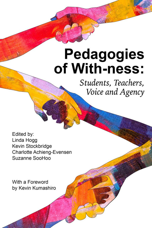 Pedagogies Of Withness Students Teachers Voice And Agency 1st Edition Linda Hogg Kevin Stockbridge Charlotte Achiengevensen Suzanne Soohoo Kevin Kumashiro