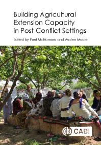 Building Agricultural Extension Capacity In Postconflict Settings 1st Edition Paul Mcnamara Nicholaus M Madden Austen Moore Ian Christoplos Kirk Edney Hlder R Gmo Roger Hanagriff M W A P Jayatilaka Joseph King Linda R Klein