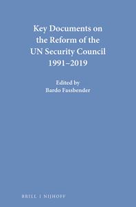 Key Documents On The Reform Of The Un Security Council 19912019 1st Edition Bardo Fassbender