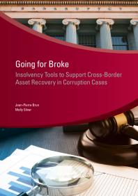 Going For Broke Insolvency Tools To Support Crossborder Asset Recovery In Corruption 1st Edition Jean Pierre Brun Molly Silver