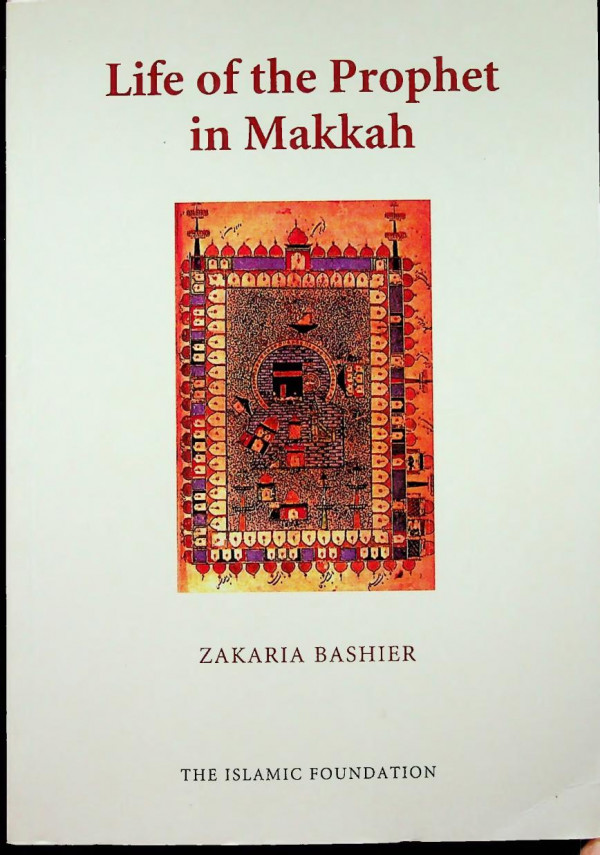 Life Of The Prophet In Makkah 1st Edition Zakaria Beshier