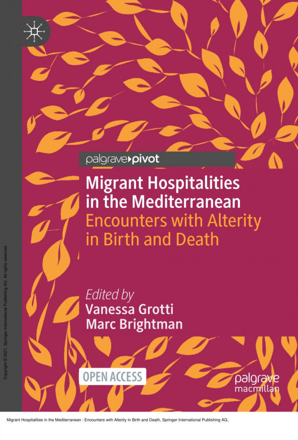 Migrant Hospitalities In The Mediterranean Encounters With Alterity In Birth And Death 1st Edition Vanessa Grotti Marc Brightman
