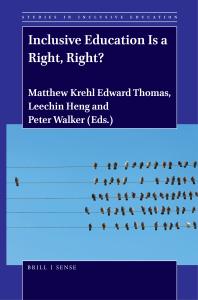Inclusive Education Is A Right Right 1st Edition Matthew Krehl Edward Thomas Leechin Heng Peter Walker