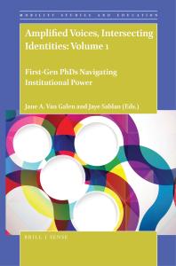 Amplified Voices Intersecting Identities Volume 1 Firstgen Phds Navigating Institutional Power 1st Edition Jane A Van Galen Jaye Sablan