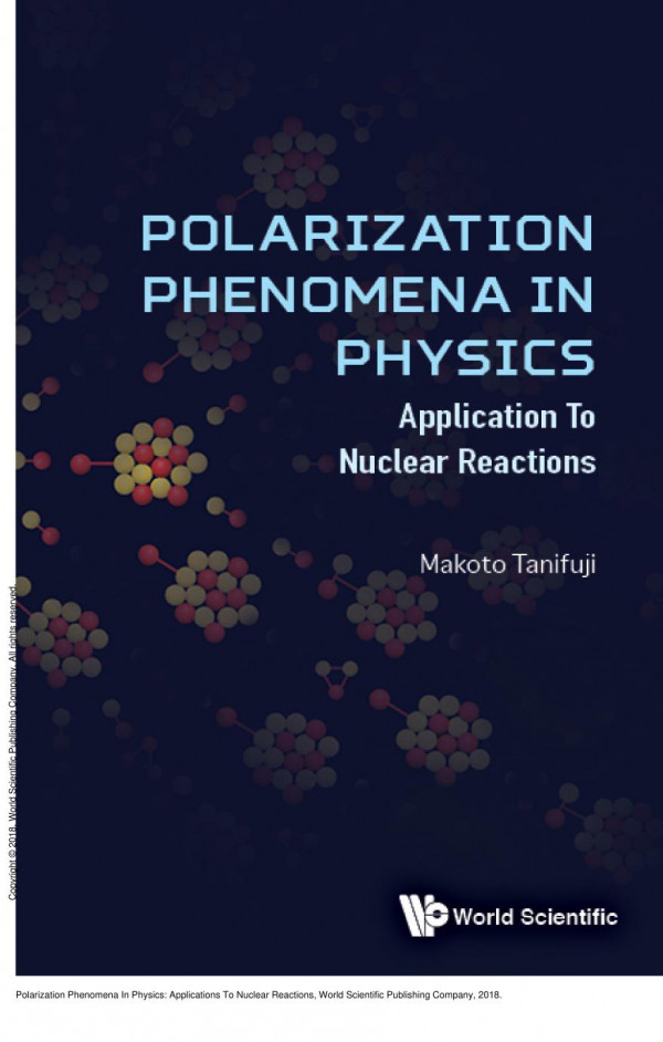 Polarization Phenomena In Physics Applications To Nuclear Reactions Makoto Tanifuji