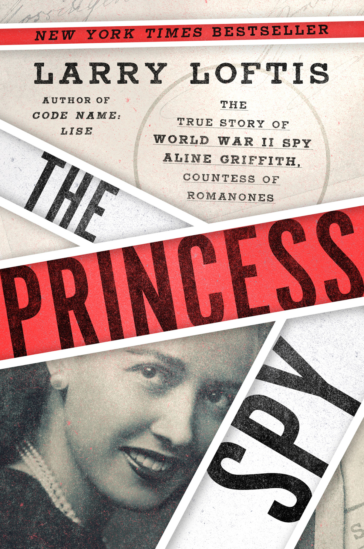 The Princess Spy The True Story Of World War Ii Spy Aline Griffith Countess Of Romanones Larry Loftis