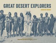 Great Desert Explorers 1st Edition Andrew Goudie