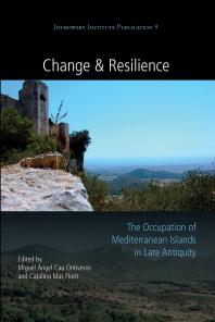 Change And Resilience The Occupation Of Mediterranean Islands In Late Antiquity 1st Edition Miguel Ngel Cau Ontiveros Catalina Mas Florit
