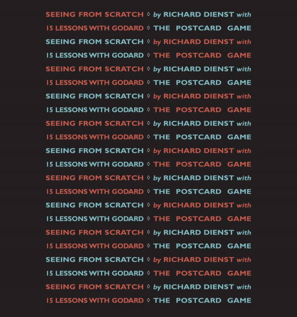 Seeing From Scratch Fifteen Lessons With Godard Richard Dienst