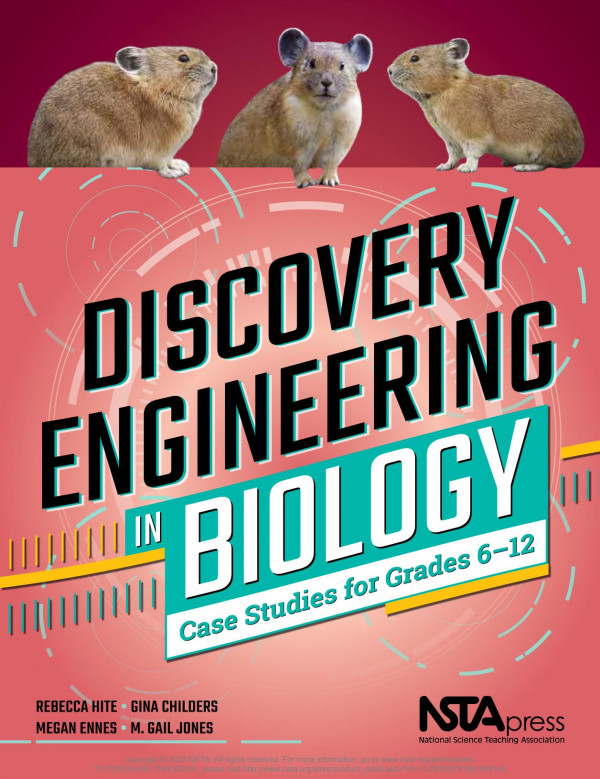 Discovery Engineering In Biology Case Studies For Grades 612 1st Edition Rebecca Hite Gina Childers Megan Ennes